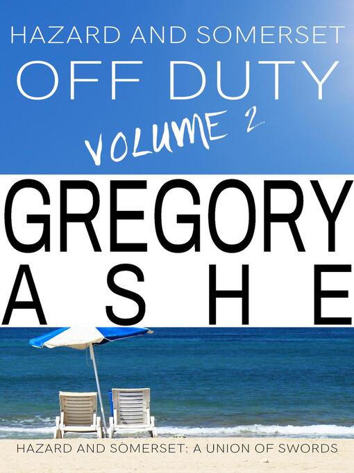 Title details for Hazard and Somerset: Off Duty, Volume 2 by Gregory Ashe - Available